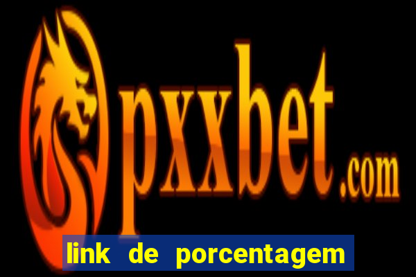 link de porcentagem dos jogos slots